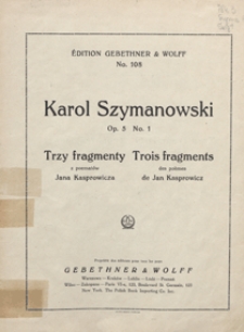 3 Fragmenty z poemat&oacute;w Jana Kasprowicza = 3 Fragments des po&egrave;mes de Jan Kasprowicz : op.5 no 1 : "Święty Boże" : [na głos wysoki z tow. fortepianu] / vers. fran&ccedil;. de Sophie Szymanowska