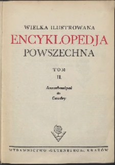 Wielka ilustrowana encyklopedia powszechna, T. 2, Assurbanipal do Caudry