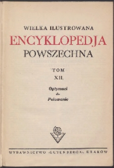 Wielka ilustrowana encyklopedia powszechna, T. 12, Optymaci do Polowanie