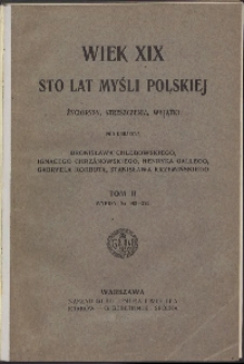 Wiek XIX : sto lat myśli polskiej : życiorysy, streszczenia, wyjątki. T. II. Wypisy Nr 143-273