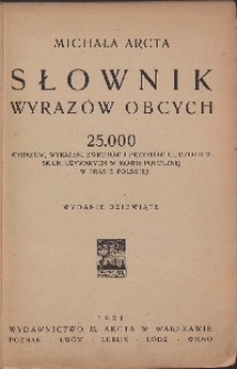 Słownik wyrazów obcych ; 25000 wyrazów, wyrażeń, zwrotów i przysłów cudzoziemskich, używanych w mowie potocznej i w prasie polskiej