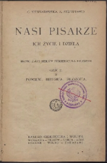 Nasi pisarze. Ich życie i dzieła. Krótki zarys piśmiennictwa polskiego ; Powieść. Historja. Filozofja. ; Cz. 2 B