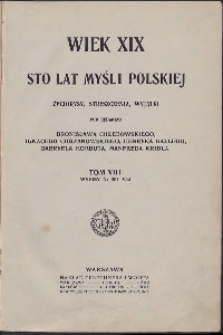 Wiek XIX : sto lat myśli polskiej : życiorysy, streszczenia, wyjątki. T. VIII. Wypisy nr 881-932