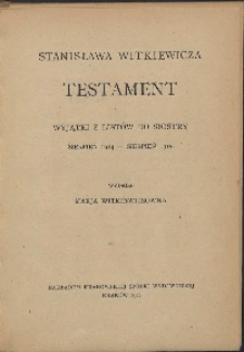 Testament Stanisława Witkiewicza. Wyjątki z list&oacute;w do siostry