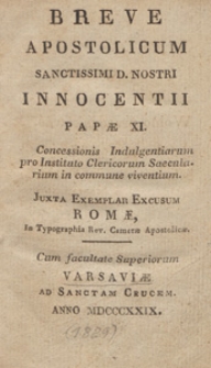 Breve Apostolicum [...] Innocentii Papae XI : concessionis Indulgentiarum pro Instituto Clericorum Saecularium in commune viventium