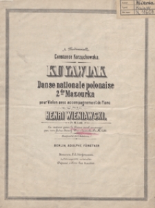 Kuyawiak a-moll : danse natioanale polonaise 2-de mazourka : pour violon avec accompagnement de piano / par Henri Wieniawski ; arrange pour piano seul par Josef Wieniawski