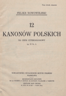 12 Kanonów polskich : op.23 nr 1 : na chór 4-głosowy