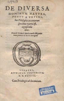 De Diversa Hominvm Natvra, Provt A Veteribus Philosophis ex corporum speciebus reperta est, cognoscenda liber / Antonii Molinii Matisconensis diligentia [...]