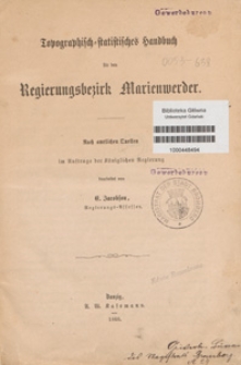 Topographisch=statistisches handbuch für den Regierungsbezirk Marienwerder : nach amtlichen Quellen im Auftrage der Königlichen Regierung