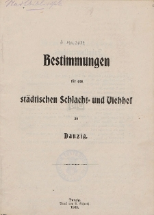 Bestimmungen für den städtischen Schlacht-und Viehhof zu Danzig