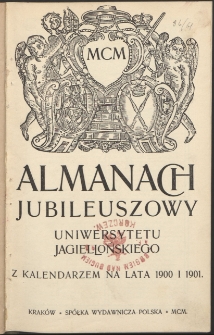 Almanach jubileuszowy Uniwersytetu Jagiellońskiego z kalendarzem na lata 1900 i 1901