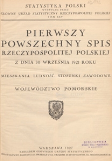 Pierwszy powszechny spis Rzeczpospolitej Polskiej z dnia 30 września 1921 roku. Mieszkania. Ludność. Stosunki zawodowe. Wojew&oacute;dztwo pomorskie