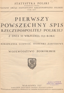 Pierwszy powszechny spis Rzeczpospolitej Polskiej z dnia 30 września 1921 roku. Mieszkania. Ludność. Stosunki zawodowe. Województwo pomorskie