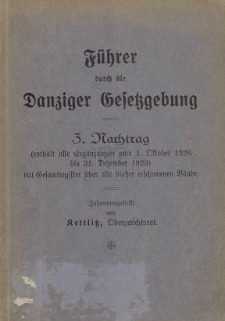 Führer durch die Danziger Gesetzgebung. 3 Nachtrag (enthält alle Ergänzungen vom 1. Oktober 1926 bis 31. Dezember 1929) mit Gesamtregister über alle bisher erschienenen Bände