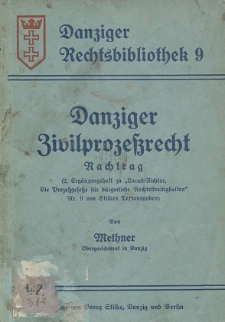 Danziger Zivilprozessrecht : Nachtrag (2. Erg&auml;nzungsheft zu "Lucas-Richter, Die Prozessgesetze f&uuml;r b&uuml;rgerliche Rechtsstreitigkeiten"