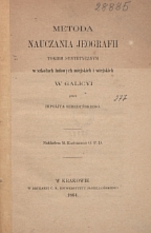 Metoda nauczania jeografii tokiem syntetycznym w szkołach ludowych miejskich i wiejskich w Galicyi
