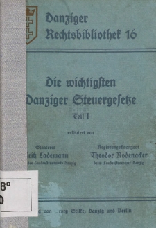 Die wichtigsten Danziger Steuergesetze : nach dem Stande vom 1. Februar 1932. T. 1