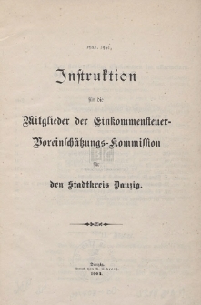 Instruktion für die Mitglieder der Einkommensteuer-Voreinschätzungs-Kommission für den Stadtkreis Danzig