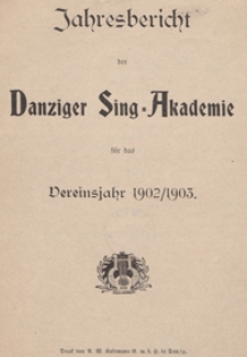 Jahresbericht der Danziger Sing-Akademie f&uuml;r das Vereinsjahr 1902/1903