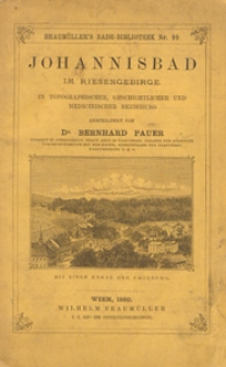 Johannisbad im Riesengebirge : in topographischer, geschichtlicher und medicinischer beziehung