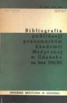 Bibliografia Publikacji Pracowników Akademii Medycznej w Gdańsku za lata 1981-1982