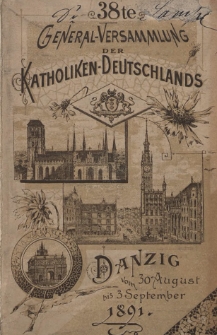 Danzig : Festschrift zur 38. General-Versammlung der Katholiken Deutschlands in Danzig vom 30. August bis 3. September 1891.