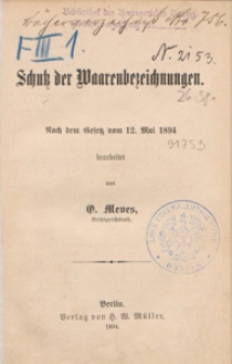 Schutz der Waarenbezeichnungen : nach dem Gesetz vom 12. Mai 1894