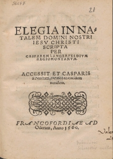 Elegia In Natalem Domini Nostri Iesv Christi Scripta per Casparem Langerfeldium [...]. Accessit Et Casparis a Nostitz, carmen in eiusdem natalem