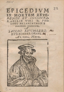 Epicedivm In Mortem Reverendi Et Incomparabilis Viri D. Philippi Melanchtonis [...]