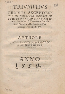 Trivmphvs Christi Ascendentis In Coelvm, Carmine : Conscriptvs Ad [...] Nicolaum Radziuilum [...]