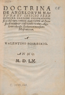 Doctrina De Angelorvm Natvra Et Officio Fere Integra Carmine Compraehensa ac descripta : continenes etiam Parainesō ad Boru&szlig;os de tuendis & conseruandis excubijs Angelorum aduersus Barbaricas incursiones Moscouitarum