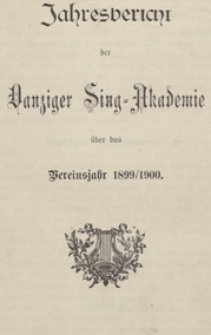 Jahresbericht der Danziger Sing-Akademie &uuml;ber das Vereinsjahr 1899/1900