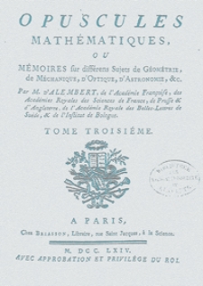 Opuscules mathematiques, ou Memoires sur differens sujets de Geometrie, de Mechanique, D'Optique, D'Astronomie & c. T. 3-4