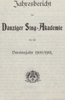 Jahresbericht der Danziger Sing-Akademie für das Vereinsjahr 1900/1901