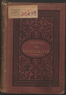 Pamiątka po dobr&eacute;j matce czyli ostatnie j&eacute;j rady dla c&oacute;rki