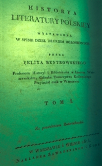 Historya literatury polskiey wystawiona w spisie dzieł drukiem ogłoszonych. Vol. 1