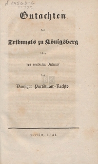 Gutachten des Tribunals zu Königsberg : über den revidirten Entwurf des Danziger Partikular-Rechts