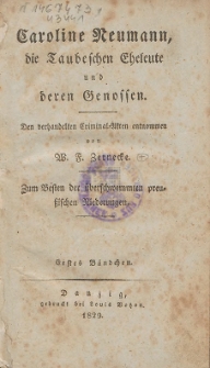 Caroline Neumann, die Taubeschen Eheleute und deren Genossen : den verhandelten Criminal-Akten entnommen. Bd. 1