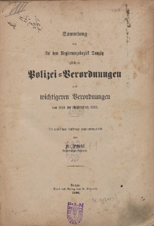 Sammlung der für den Regierungsbezirk Danzig gültigen Polizei-Verordnungen und wichtigeren Verordnungen von 1816 bis einschließlich 1895