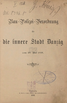 Bau - Polizei - Verordnung für die innere Stadt Danzig vom 28. Mai 1897