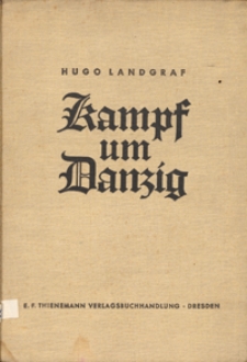 Kampf um Danzig: mit Mikrophon und Stahlhelm an der Danziger Front