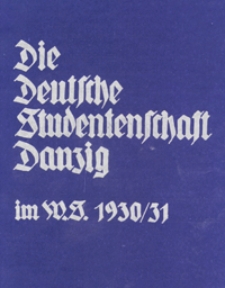 Die Deutsche Studentenschaft Danzig : im Wintersemester 1930-31