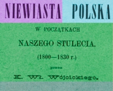 Niewiasta polska w początkach naszego stulecia (1800-1830)