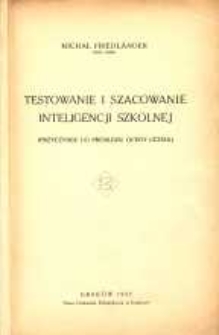 Testowanie i szacowanie inteligencji szkolnej : (przyczynek do problemu oceny ucznia)