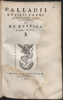 Palladii Rvtilii Tavri Aemiliani, Viri Illvstris, De Rvstica Libri XIIII