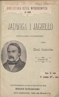 Jadwiga i Jagiełło : 1374-1413 : opowiadanie historyczne. Cz. 2