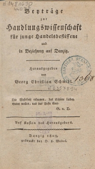 Beytr&auml;ge zur Handlungswissenschaft f&uuml;r junge Handelsbeflissene und die Beziehung auf Danzig
