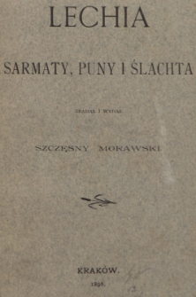 Lechia : sarmaty, puny i ślachta