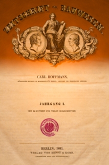 Zeitschrift für Bauwesen, Jg. 1, H. 1-12 (1851)