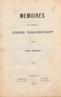 Mémoires du prince Pierre Dolgoroukow. T. 1